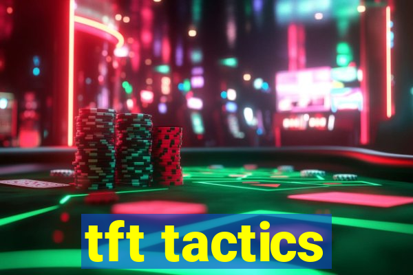 tft tactics